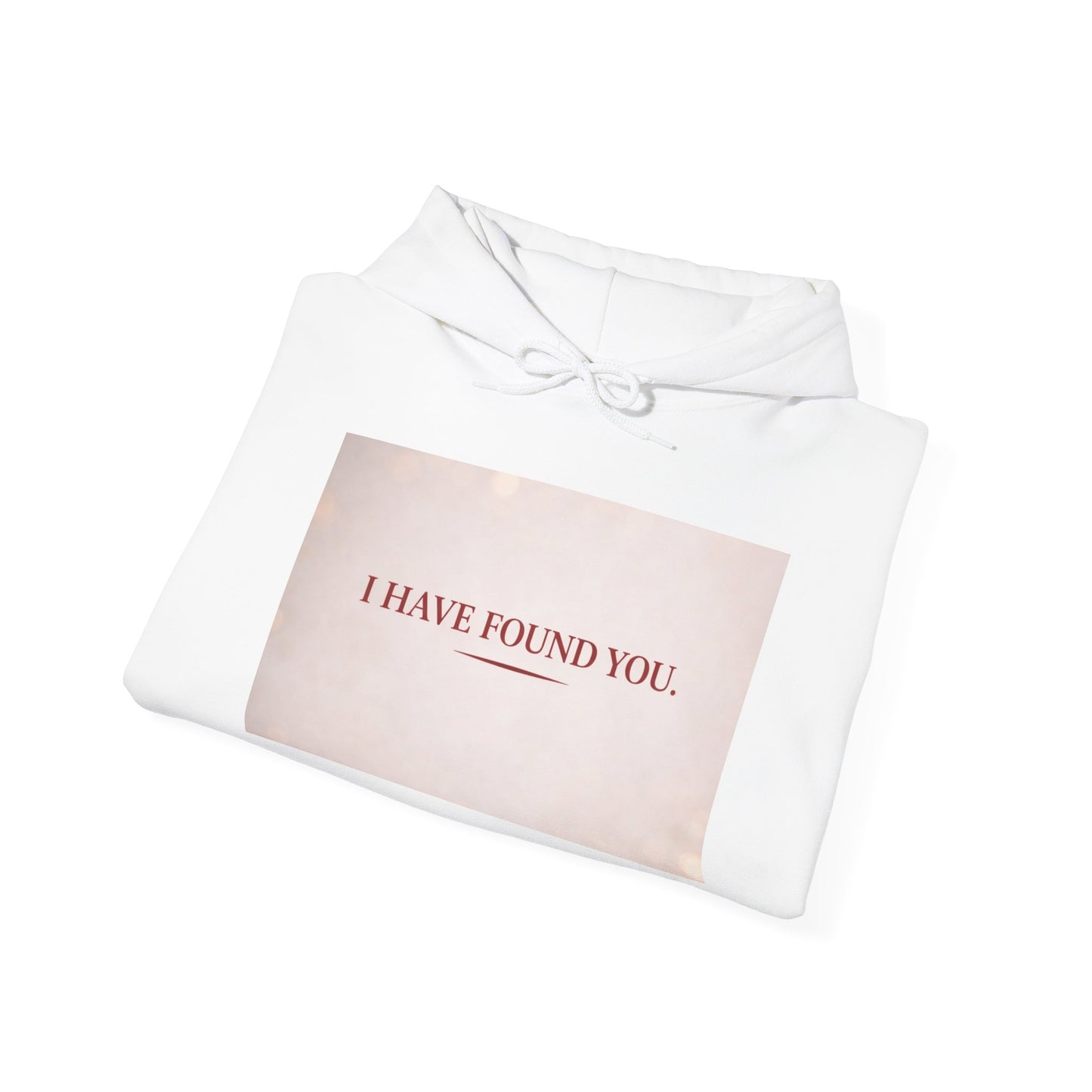 I Have Found You Hoodie — Romantic Pastel Quote Pullover