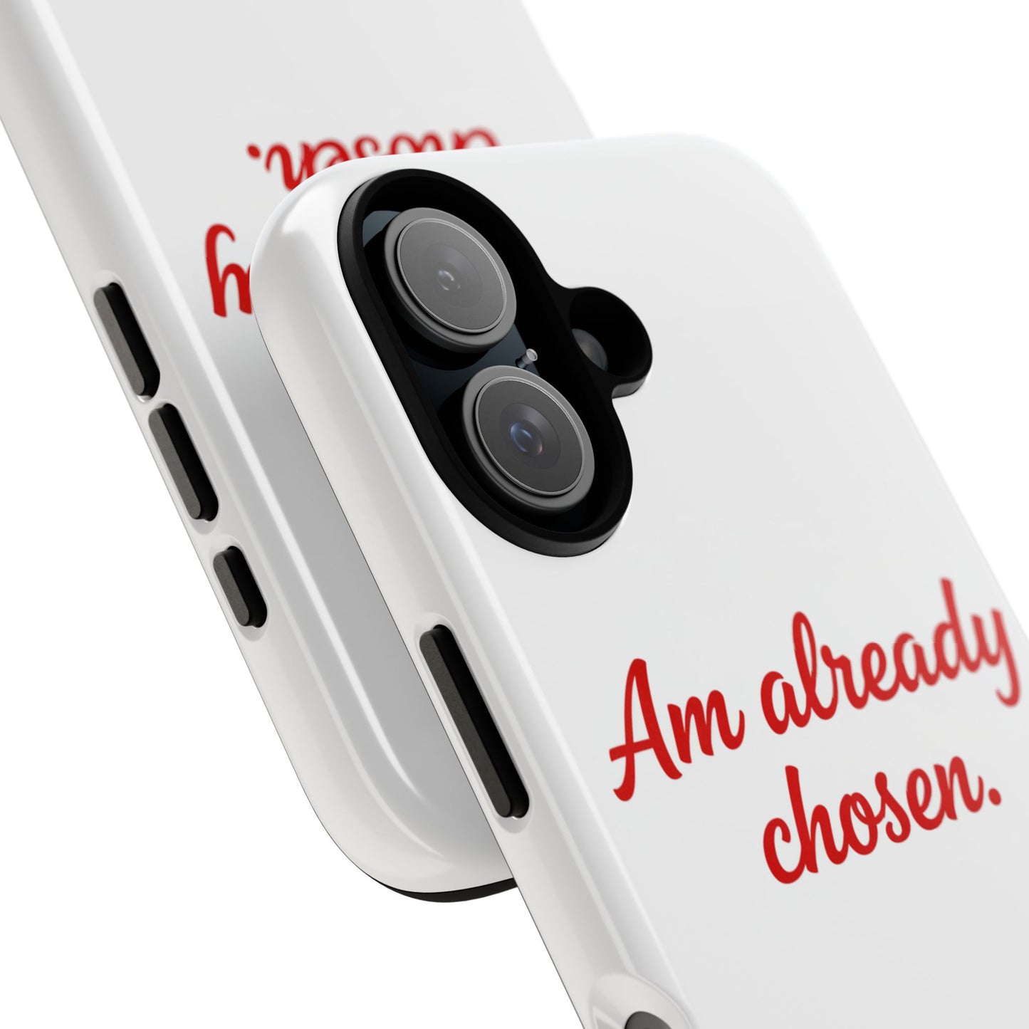Am already chosen. Phone Case — Inspirational Protective Tough Case