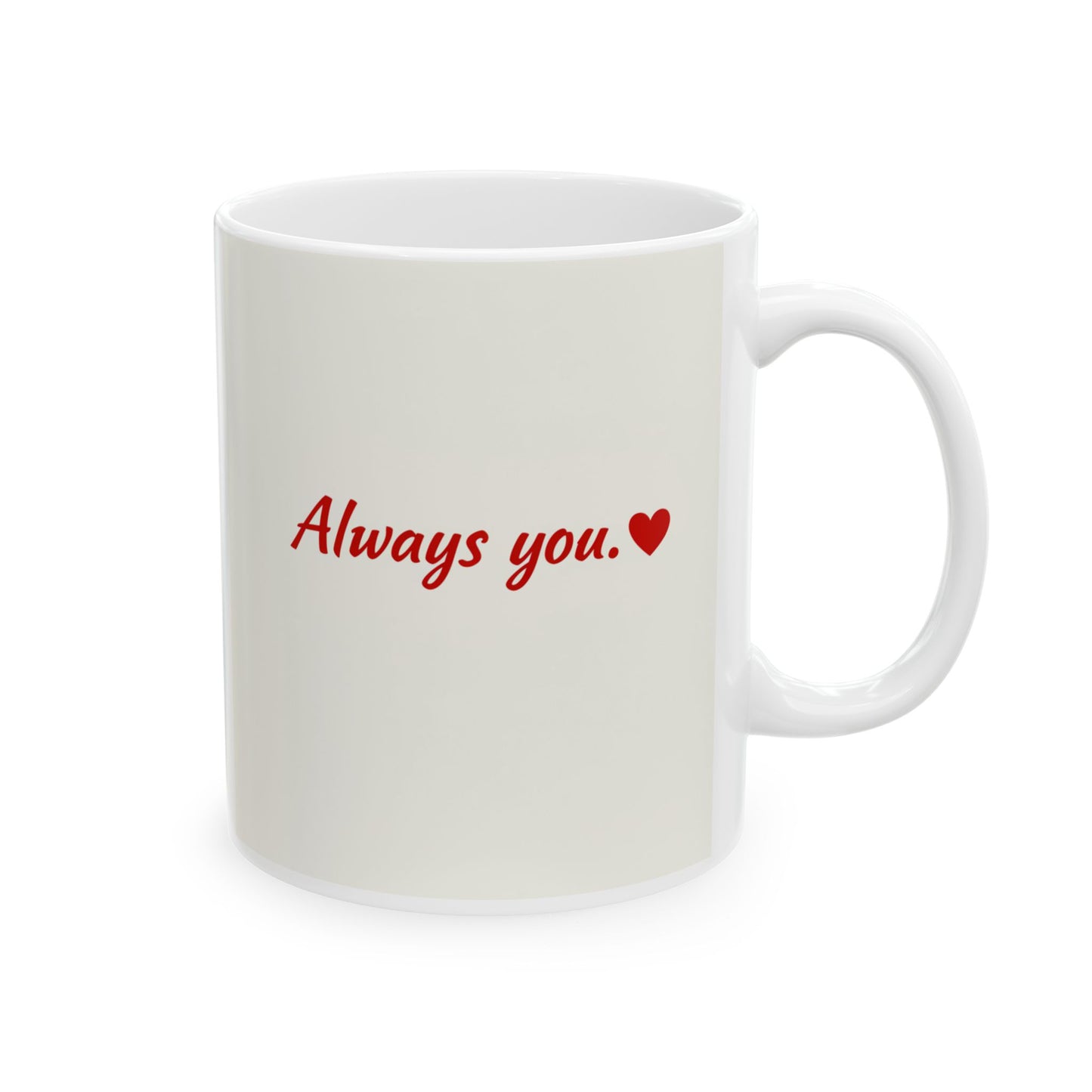 Ceramic Mug - 'Always With You' Red Script Coffee Cup (11oz, 15oz)