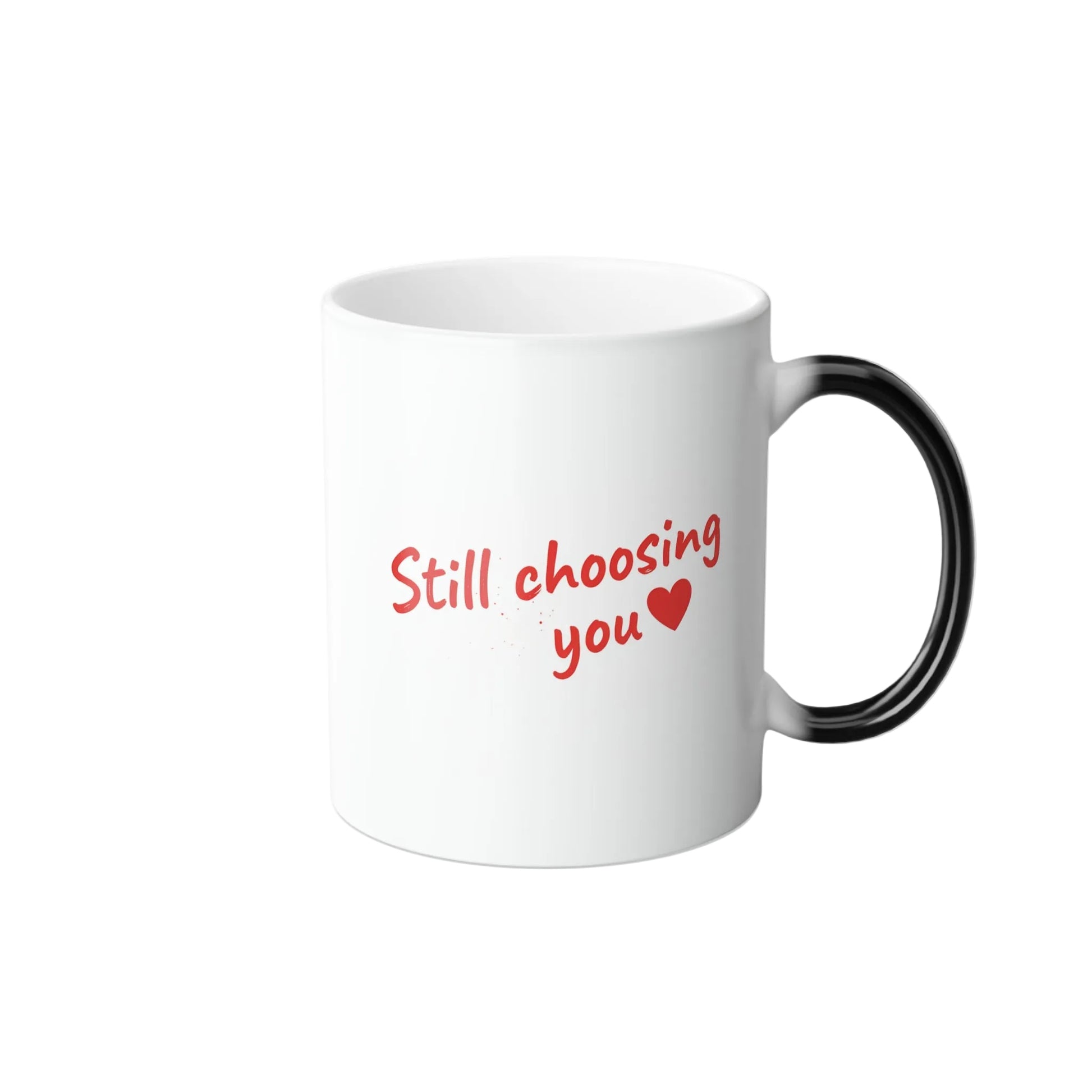 White mug with 'Still choosing you' text and heart symbol on a white background