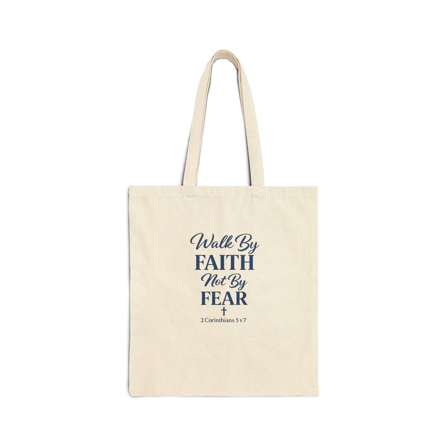 Cotton Canvas "Walk by faith not by fear" Tote Bag
