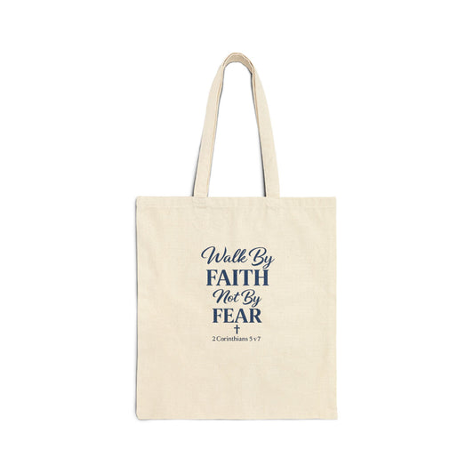 Cotton Canvas "Walk by faith not by fear" Tote Bag
