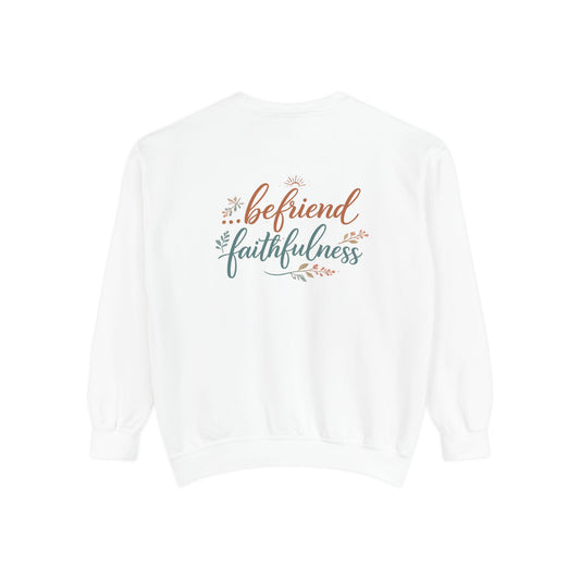 Chosen Cross Sweatshirt — "Befriend Faithfulness" Christian Pullover
