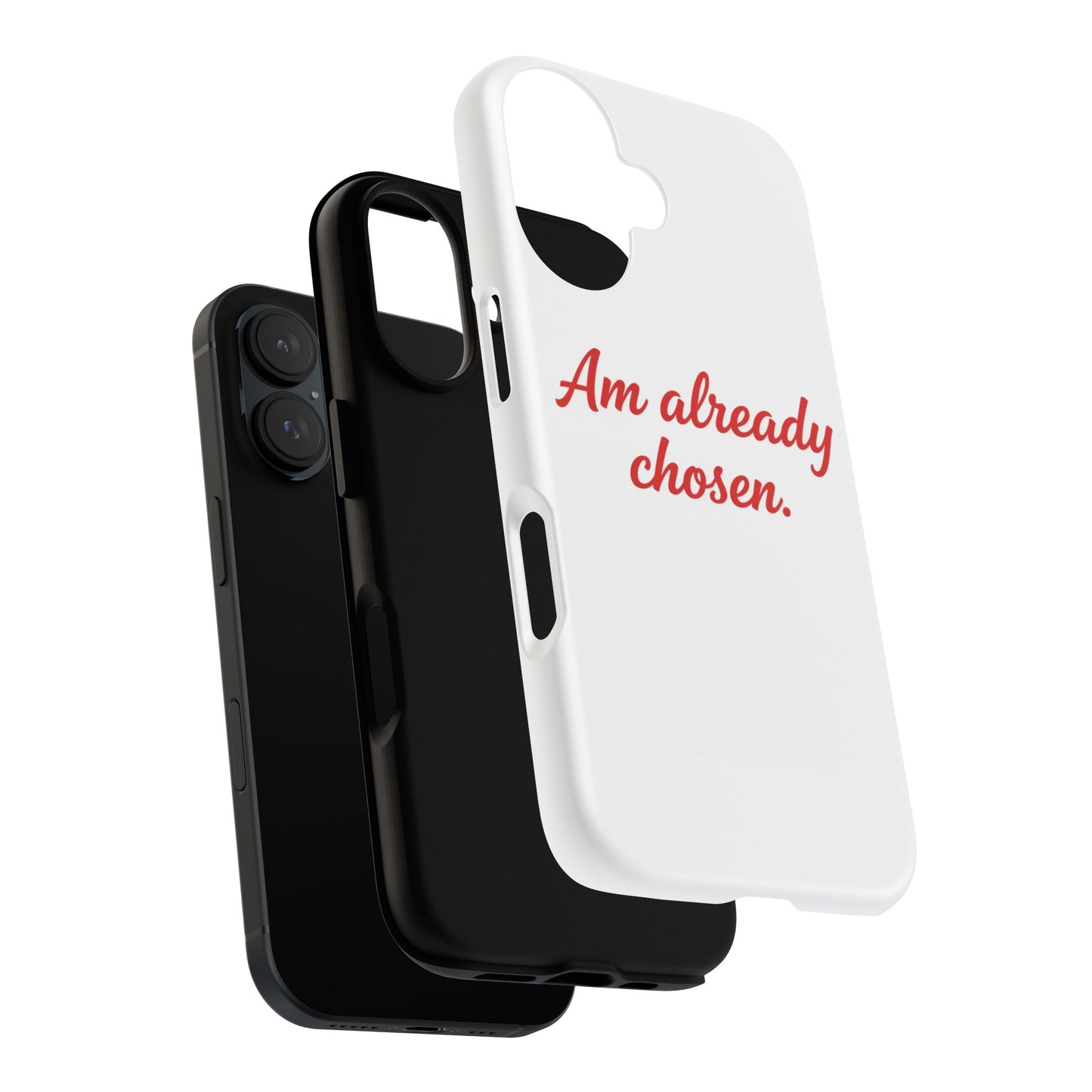 Am already chosen. Phone Case — Inspirational Protective Tough Case