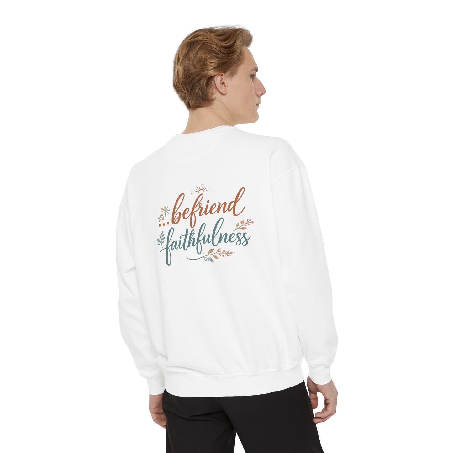 Chosen Cross Sweatshirt — "Befriend Faithfulness" Christian Pullover